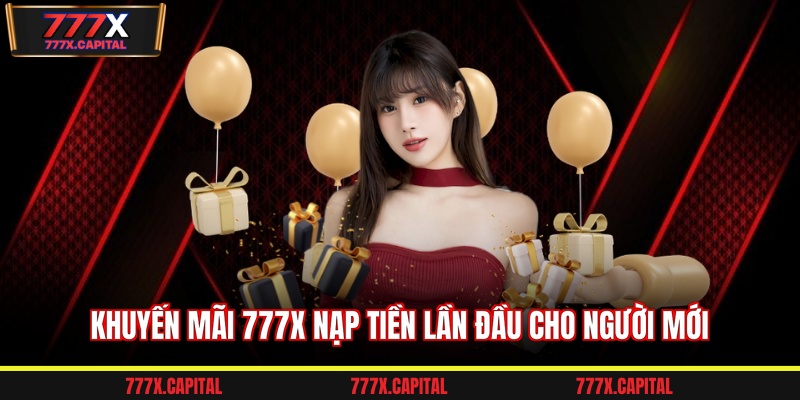 Khuyến mãi 777x nạp tiền lần đầu cho người mới  